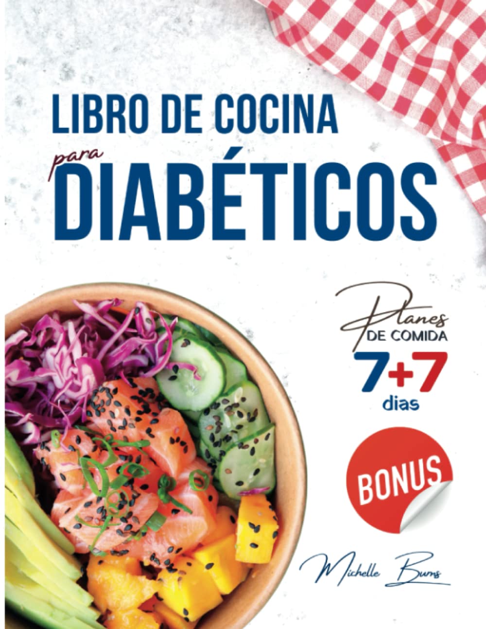 Libro de cocina para diabéticos: ¡cuida tu cuerpo sin renunciar a una comida deliciosa!